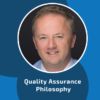 Quality Assurance Philosophy
